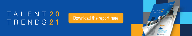 Click here to download our Talent Trends 2021 report