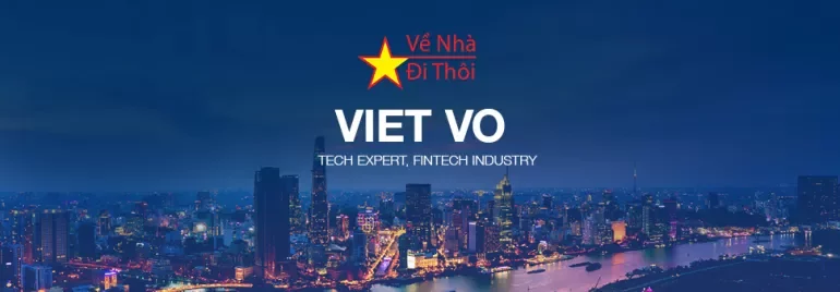 Michael Vietnam Về Nhà Đi Thôi series, Viet Vo, fintech professional